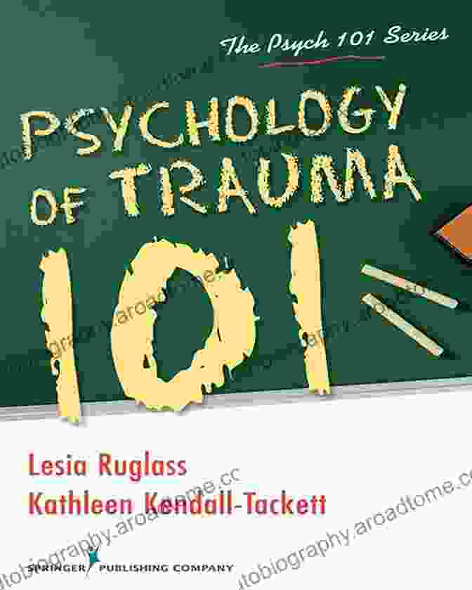 A Person Holding A Book With The Title 'Psychology Of Trauma 101' On The Cover, Surrounded By A Colorful Background Representing Healing And Resilience. Psychology Of Trauma 101 Lesia Ruglass PhD