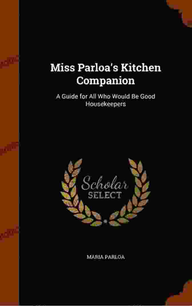 An Ideal Kitchen: Miss Parloa's Kitchen Companion Book Cover An Ideal Kitchen: Miss Parloa S Kitchen Companion