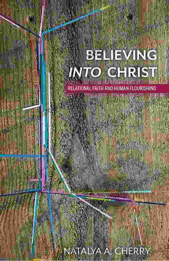 Believing Into Christ: Relational Faith and Human Flourishing