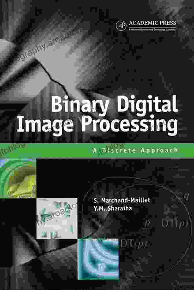 Binary Digital Image Processing: Discrete Approach Binary Digital Image Processing: A Discrete Approach