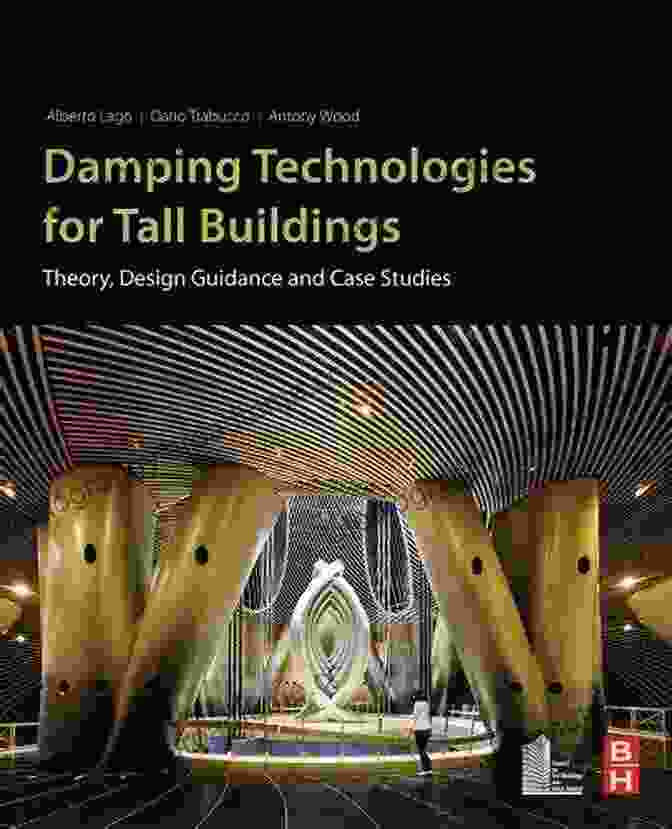 Book Cover Of Damping Technologies For Tall Buildings: Theory Design Guidance And Case Studies