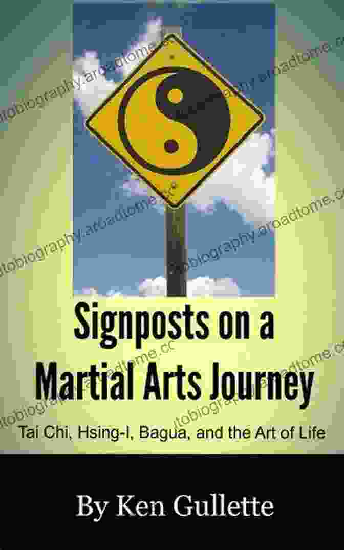 Book Cover Of Signposts On Martial Arts Journey Signposts On A Martial Arts Journey Tai Chi Hsing I Bagua And The Art Of Life