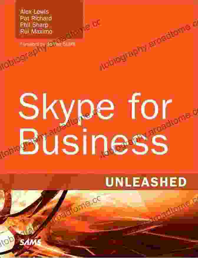 Book Cover Of Skype For Business Unleashed, Showcasing A Modern Collaborative Business Environment Skype For Business Unleashed