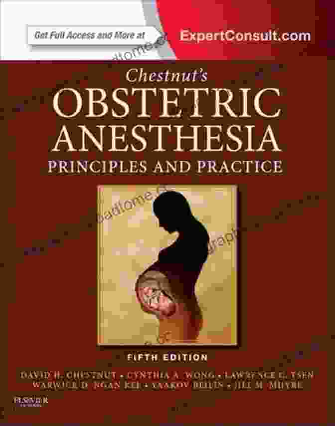 Chestnut Obstetric Anesthesia Illustrations Chestnut S Obstetric Anesthesia: Expert Consult Online And Print