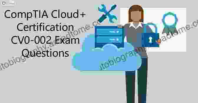 CompTIA Cloud+ CV0 002 Practice Exams CompTIA Cloud+ Certification Practice Exams (Exam CV0 002)