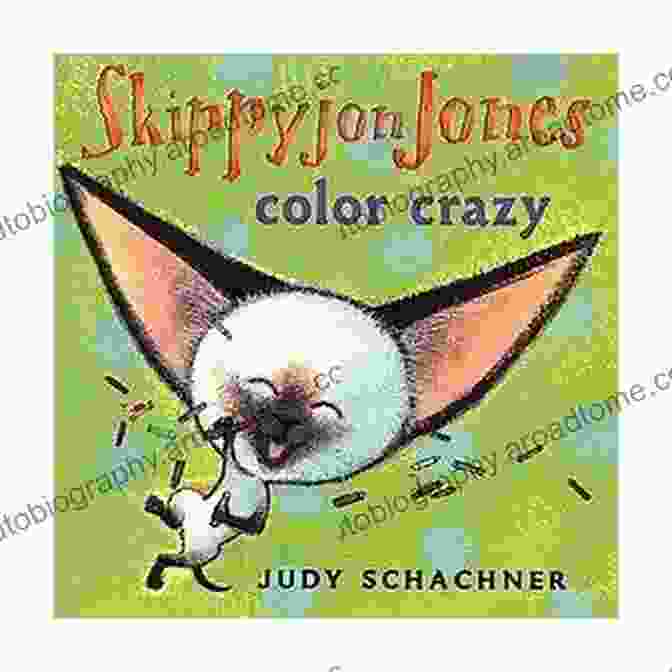 Cover Of Skippyjon Jones Color Crazy By Judy Schachner, Featuring Skippyjon As A Superhero With Vibrant Colors Swirling Around Him Skippyjon Jones Color Crazy Judy Schachner