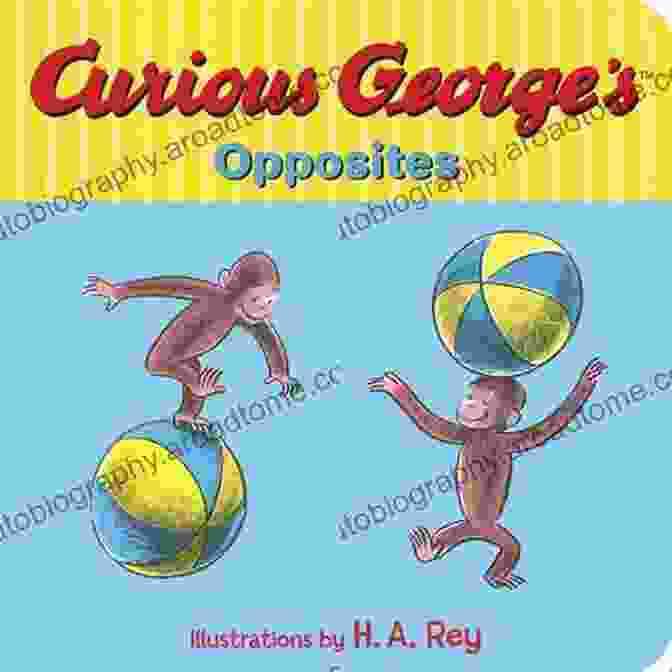 Curious George Opposites Book Cover Curious George S Opposites H A Rey