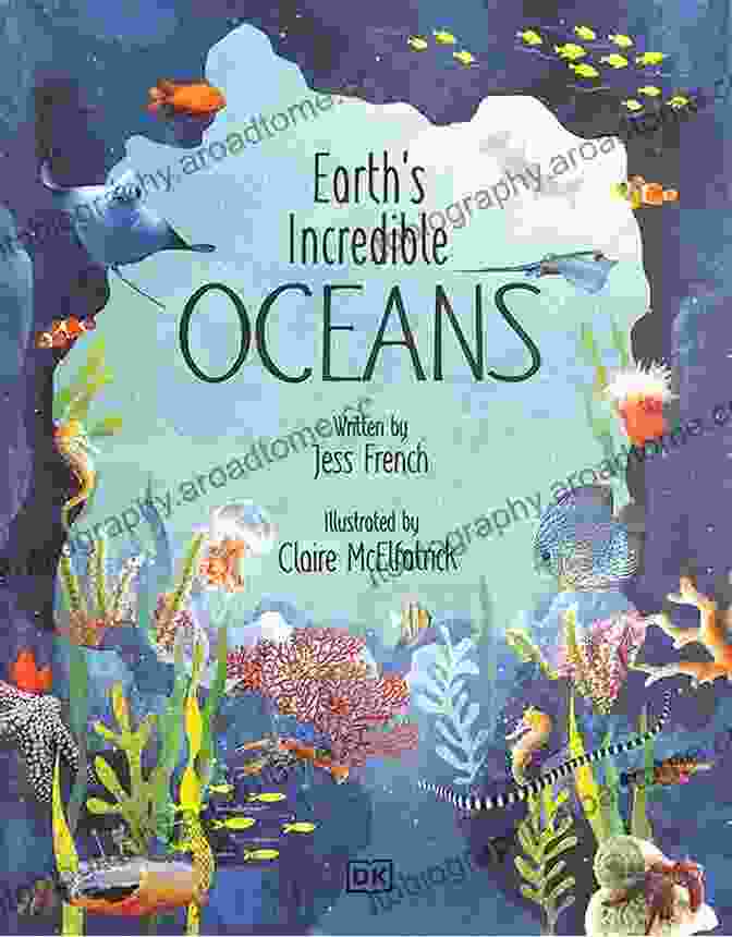 Earth's Incredible Oceans Book Cover By Jess French Earth S Incredible Oceans Jess French