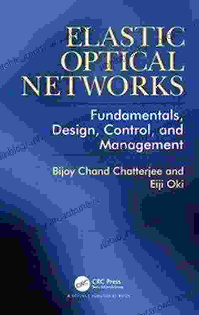 Elastic Optical Networks: Fundamentals, Design, Control, And Management Book Cover Elastic Optical Networks: Fundamentals Design Control And Management