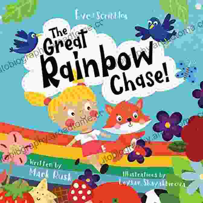 Eve And Scribbles In 'The Great Rainbow Chase' Embarking On A Captivating Adventure Filled With Vibrant Colors And Heartwarming Friendship Eve And Scribbles The Great Rainbow Chase