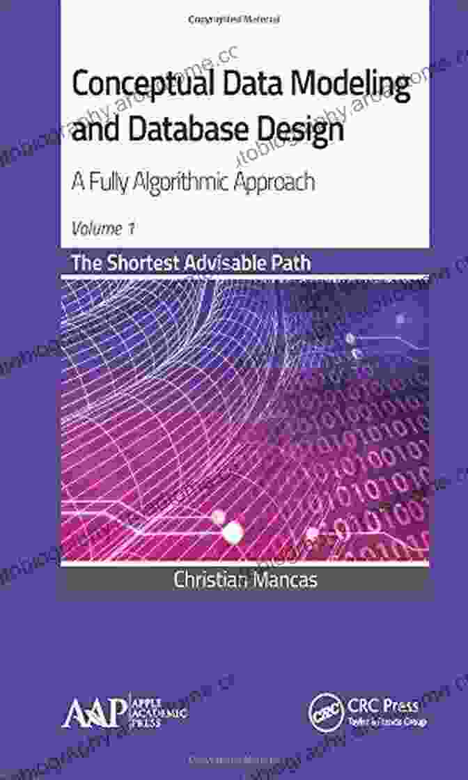 Fully Algorithmic Approach Volume Book Cover Conceptual Data Modeling And Database Design: A Fully Algorithmic Approach Volume 1: The Shortest Advisable Path