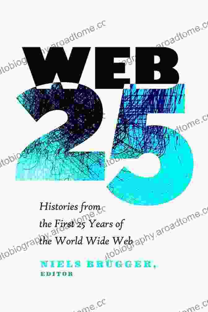 Histories From The First 25 Years Of The World Wide Web Digital Formations 112 Book Cover Web 25: Histories From The First 25 Years Of The World Wide Web (Digital Formations 112)