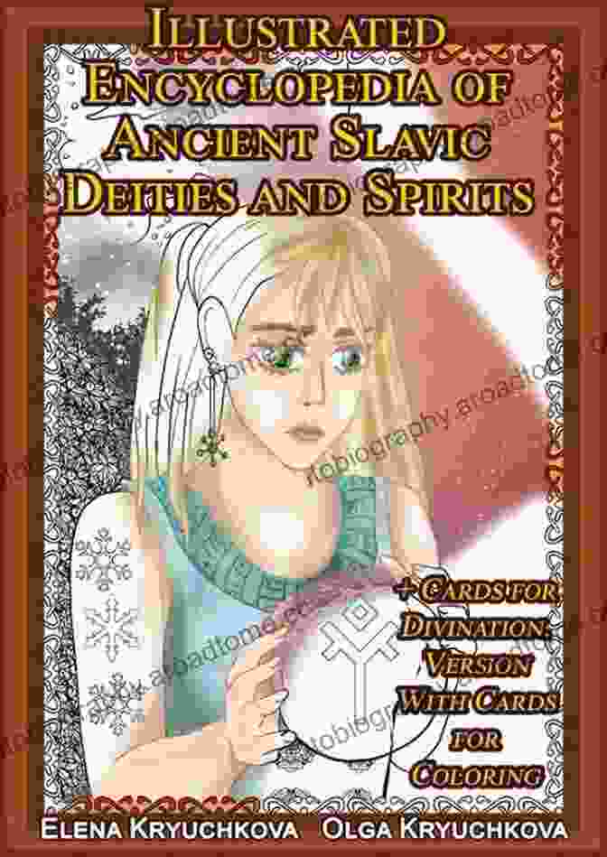 Illustrated Encyclopedia Of Ancient Slavic Deities And Spirits Cards Illustrated Encyclopedia Of Ancient Slavic Deities And Spirits + Cards For Divination Version With Cards For Coloring (Magic Tarots And Esoterics)