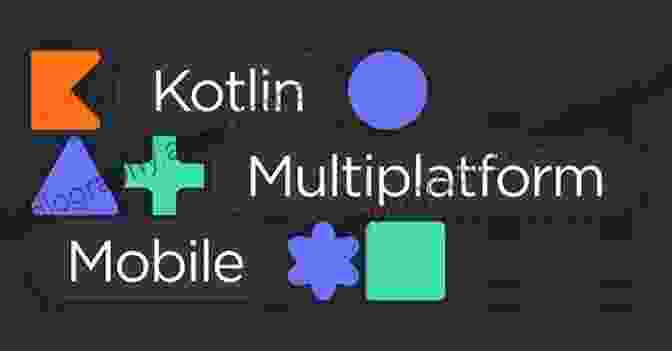 Kotlin Multiplatform Mobile Application Development Simplifying Application Development With Kotlin Multiplatform Mobile: Write Robust Native Applications For IOS And Android Efficiently