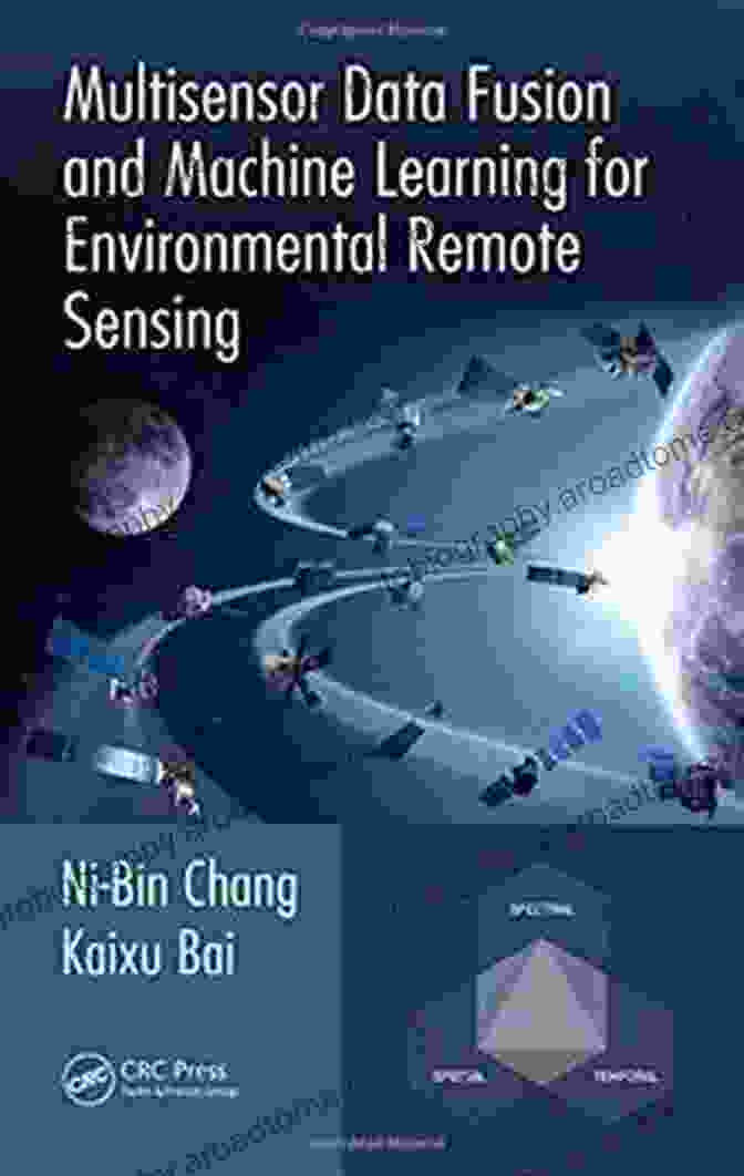 Multisensor Data Fusion And Machine Learning For Environmental Remote Sensing Book Cover Multisensor Data Fusion And Machine Learning For Environmental Remote Sensing