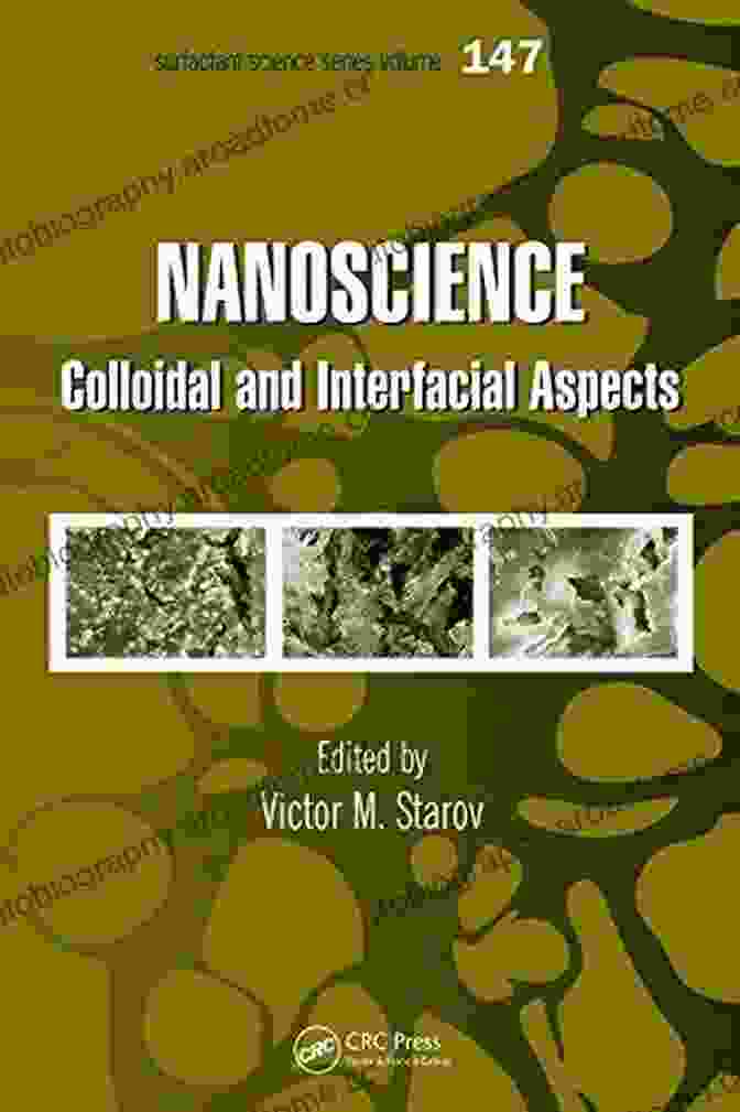 Nanoscience: Colloidal And Interfacial Aspects (Surfactant Science 147) Book Cover Nanoscience: Colloidal And Interfacial Aspects (Surfactant Science 147)