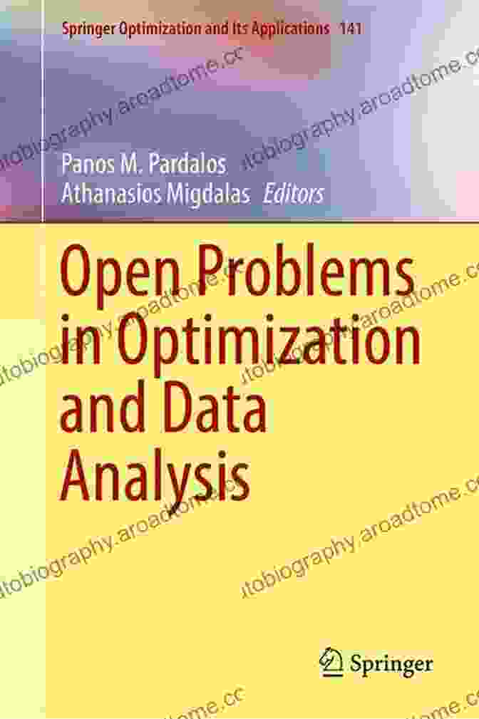 Open Problems In Optimization And Data Analysis Springer Optimization And Its Applications Open Problems In Optimization And Data Analysis (Springer Optimization And Its Applications 141)