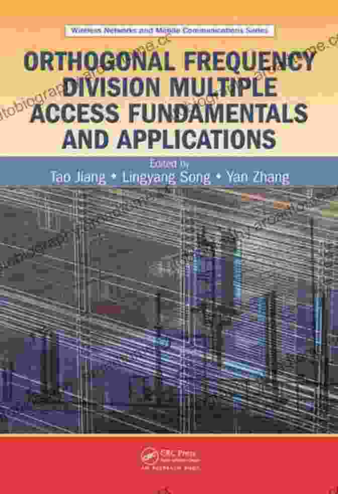 Orthogonal Frequency Division Multiple Access Fundamentals And Applications Book Cover Orthogonal Frequency Division Multiple Access Fundamentals And Applications (Wireless Networks And Mobile Communications 16)