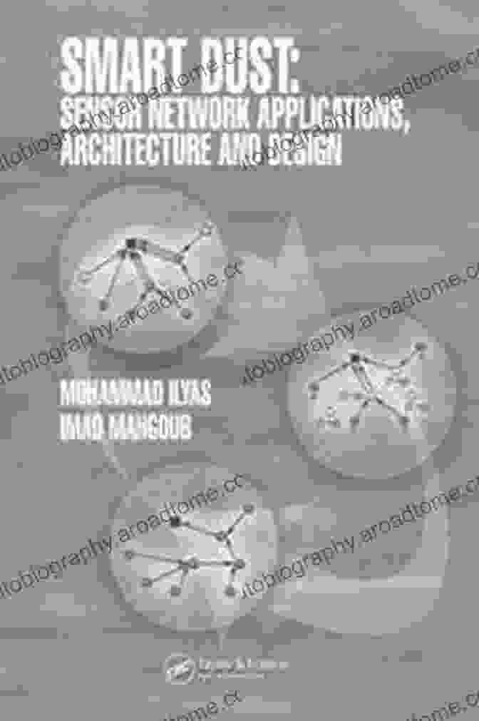 Smart Dust Sensor Network Applications Architecture And Design Book Cover Smart Dust: Sensor Network Applications Architecture And Design