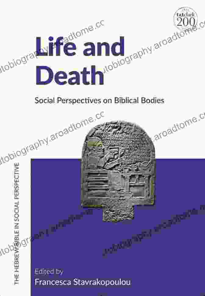 Social Perspectives On Biblical Bodies: The Hebrew Bible In Social Perspective Book Cover Life And Death: Social Perspectives On Biblical Bodies (The Hebrew Bible In Social Perspective)