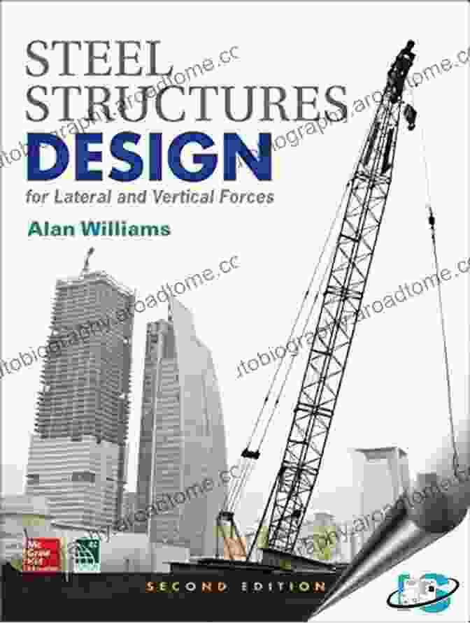 Steel Structures Design for Lateral and Vertical Forces Second Edition