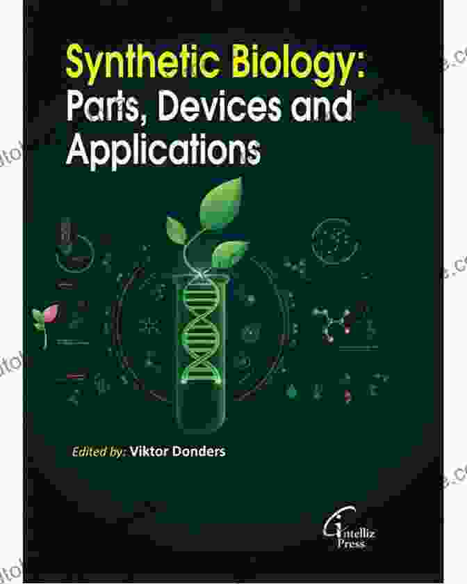 Synthetic Biology Parts, Devices, And Applications Book Cover Synthetic Biology: Parts Devices And Applications (Advanced Biotechnology 8)