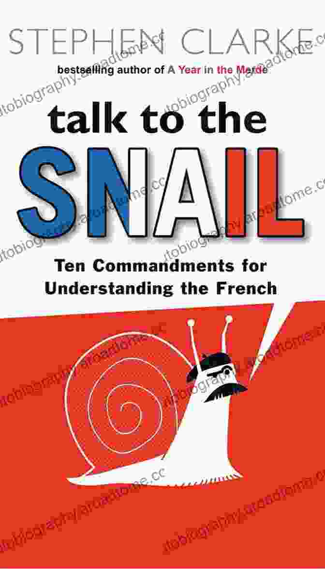 Talk To The Snail Book Cover Talk To The Snail: Ten Commandments For Understanding The French