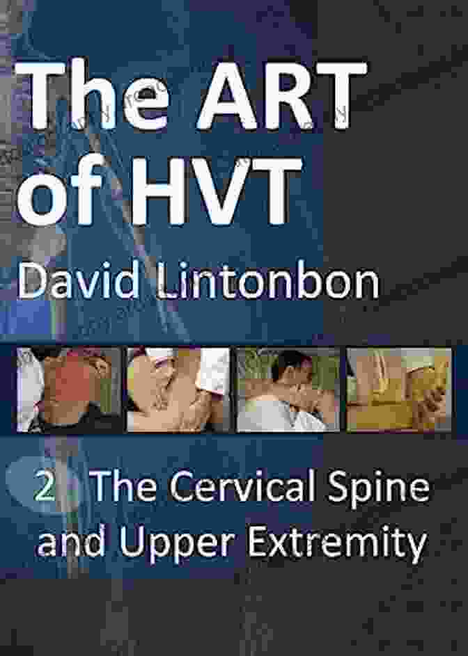 The Art Of HVT The Cervical Spine And Upper Extremity Book Cover The Art Of HVT The Cervical Spine And Upper Extremity