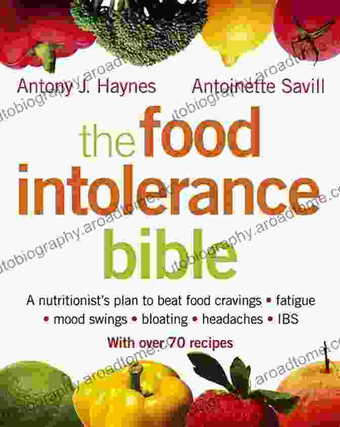 The Food Intolerance Bible Book Cover The Food Intolerance Bible: A Nutritionist S Plan To Beat Food Cravings Fatigue Mood Swings Bloating Headaches And IBS