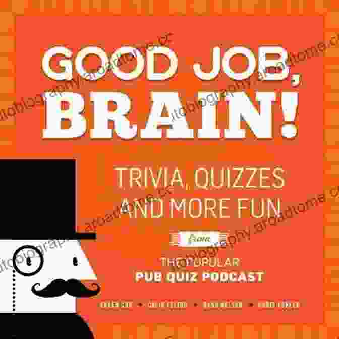 Trivia Quizzes And More Fun From The Popular Pub Quiz Podcast Book Cover Good Job Brain : Trivia Quizzes And More Fun From The Popular Pub Quiz Podcast