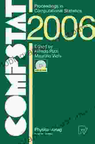 COMPSTAT 2006 Proceedings In Computational Statistics: 17th Symposium Held In Rome Italy 2006