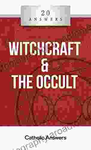 20 Answers Witchcraft The Occult (20 Answers From Catholic Answers)