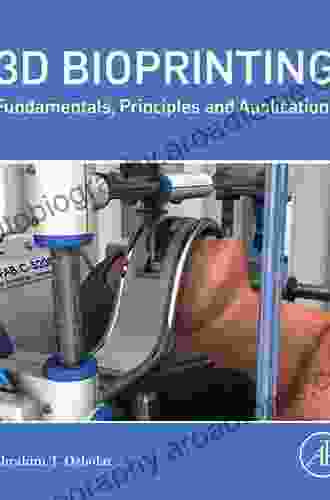 3D Bioprinting: Fundamentals Principles And Applications