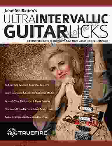 Jennifer Batten s Ultra Intervallic Guitar Licks: 50 Intervallic Licks to Transform Your Rock Guitar Soloing Technique (Learn How to Play Rock Guitar)