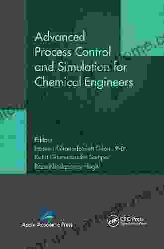 Advanced Process Control And Simulation For Chemical Engineers