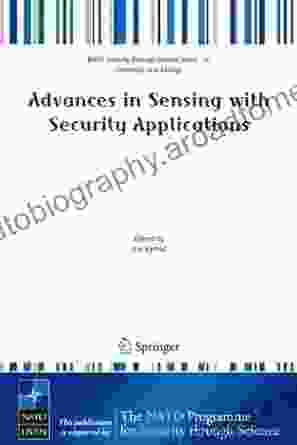 Advances In Sensing With Security Applications (Nato Security Through Science A: 2)