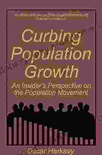 Curbing Population Growth: An Insider S Perspective On The Population Movement (The Springer On Demographic Methods And Population Analysis)