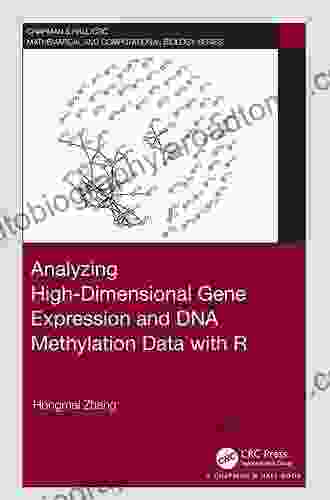 Analyzing High Dimensional Gene Expression And DNA Methylation Data With R (Chapman Hall/CRC Computational Biology Series)