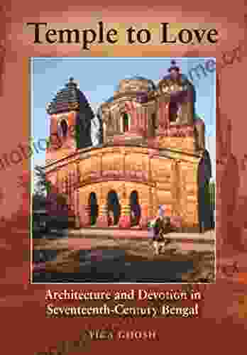 Temple to Love: Architecture and Devotion in Seventeenth Century Bengal (Contemporary Indian Studies)