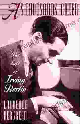 As Thousands Cheer: The Life Of Irving Berlin