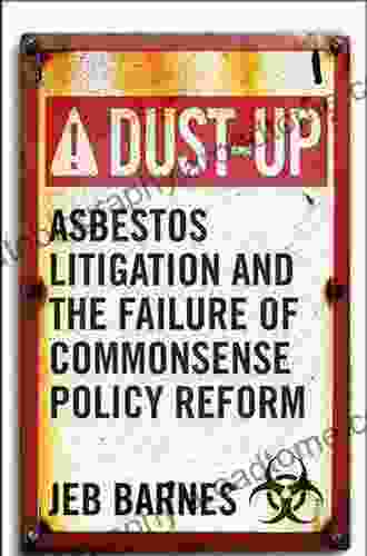 Dust Up: Asbestos Litigation and the Failure of Commonsense Policy Reform