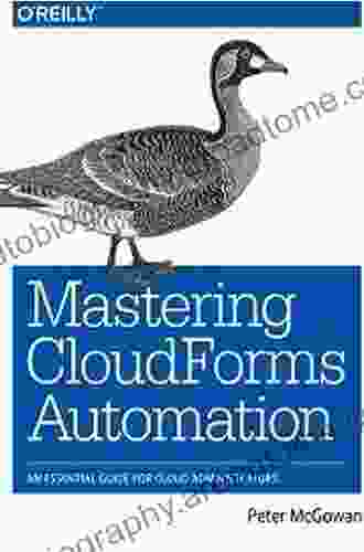 Mastering CloudForms Automation: An Essential Guide For Cloud Administrators