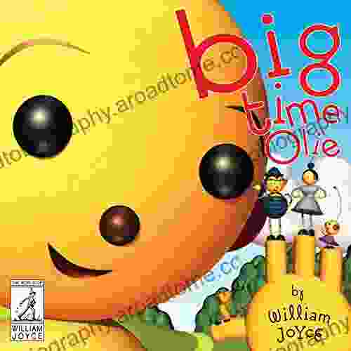 Big Time Olie (The World Of William Joyce)