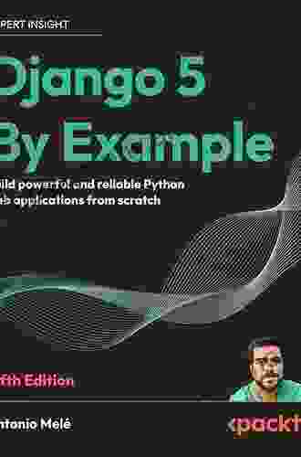 Django 2 By Example: Build Powerful And Reliable Python Web Applications From Scratch