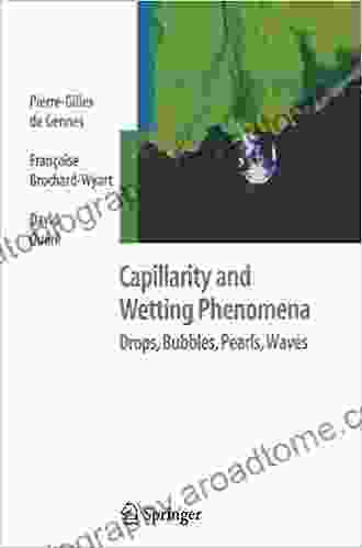 Capillarity And Wetting Phenomena: Drops Bubbles Pearls Waves