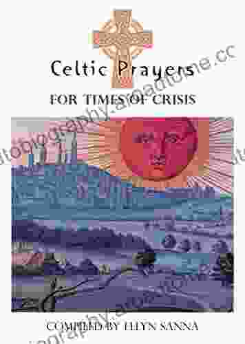 Celtic Prayers For Times Of Crisis