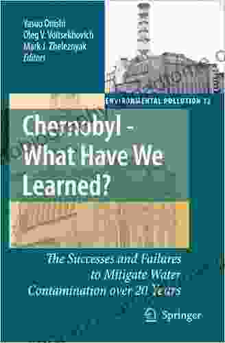 Chernobyl What Have We Learned?: The Successes and Failures to Mitigate Water Contamination Over 20 Years (Environmental Pollution 12)