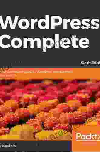 WordPress Complete: A Comprehensive Guide To WordPress Development From Scratch