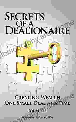 Secrets Of A Deal Ionaire: Creating Wealth One Small Deal At A Time