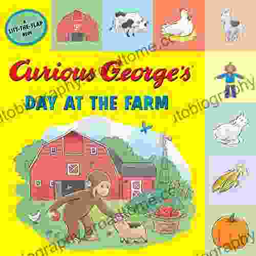 Curious George S Day At The Farm (tabbed Lift The Flap)